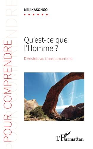 Qu'est-ce que l'homme ? : d'Aristote au transhumanisme