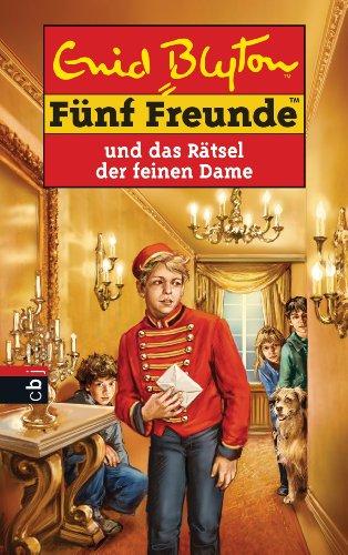 Fünf Freunde und das Rätsel der feinen Dame: Band 56