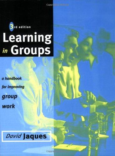 Learning in Groups: A Handbook for Improving Group Learning: A Handbook for Improving Group Working