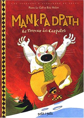 Mankpa dpath, la terreur des Carpates : une aventure d'Alexandre et Rufus