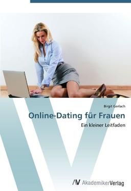 Online-Dating für Frauen: Ein kleiner Leitfaden