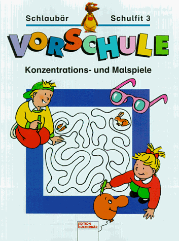 Schlaubär Schulfit, Vorschule, H.3, Konzentrationsspiele und Malspiele