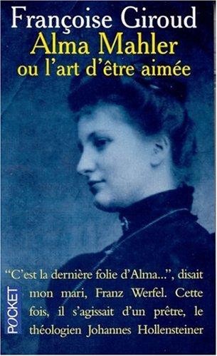 Alma Mahler ou L'art d'être aimée