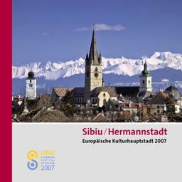 Sibiu - Hermannstadt: Europäische Kulturhauptstadt 2007