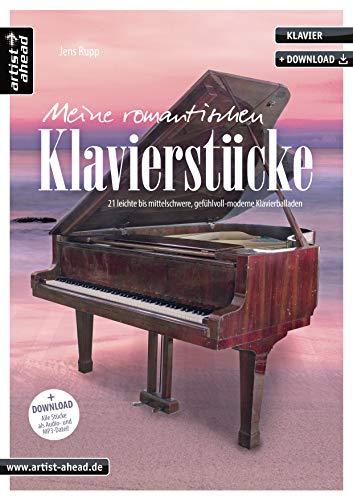 Meine romantischen Klavierstücke: 21 leichte bis mittelschwere, gefühlvoll-moderne Klavierballaden (inkl. Download). Schöne Spielstücke für Piano. Songbook. Klaviernoten.