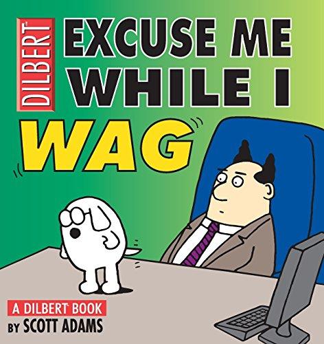 Excuse Me While I Wag: A Dilbert Book