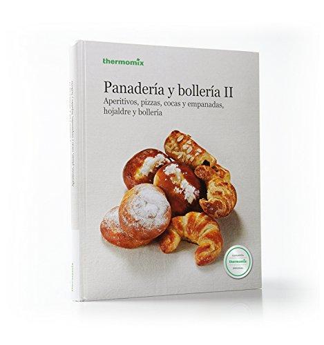 Panadería y bollería II : aperitivos, pizzas, cocas y empanadas, hojaldre y bollería