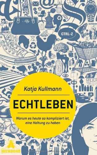 Echtleben: Warum es heute so kompliziert ist, eine Haltung zu haben