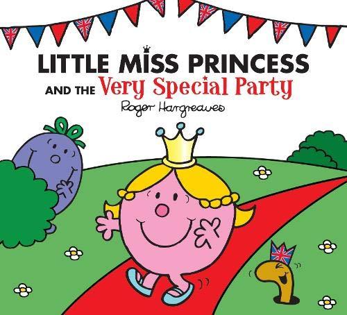 Little Miss Princess and the Very Special Party (Mr. Men & Little Miss Celebrations)