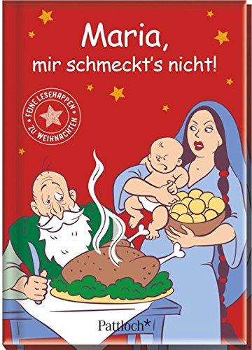 Maria, mir schmeckt's nicht: Feine Lesehappen zu Weihnachten