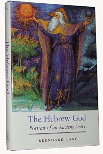 The Hebrew God: Portrait of an Ancient Deity