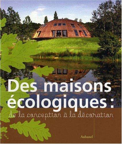 Des maisons écologiques : de la conception à la décoration