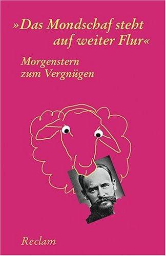 Morgenstern zum Vergnügen: "Das Mondschaf steht auf weiter Flur"