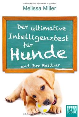 Der ultimative Intelligenztest für Hunde: und ihre Besitzer