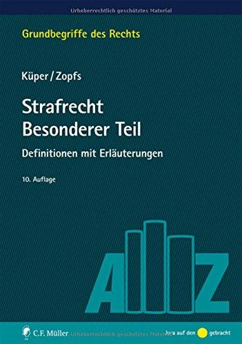 Strafrecht Besonderer Teil: Definitionen mit Erläuterungen (Grundbegriffe des Rechts)