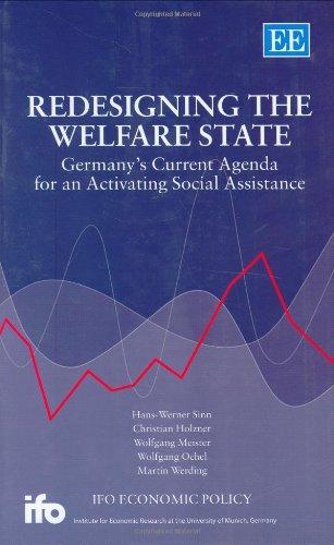 Redesigning the Welfare State: Germany's Current Agenda for an Activating Social Assistance (Ifo Economic Policy)