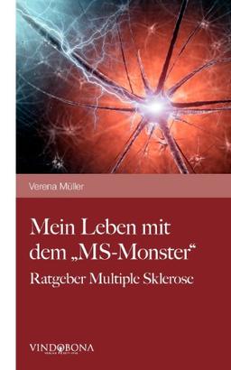 Mein Leben mit dem "MS-Monster": Ratgeber Multiple Sklerose