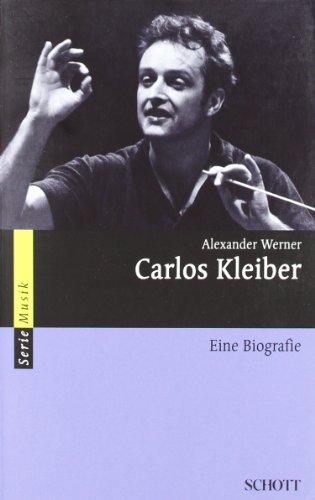 Carlos Kleiber: Eine Biografie (Serie Musik)