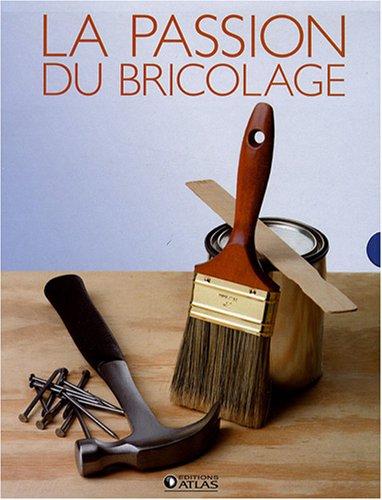 La passion du bricolage