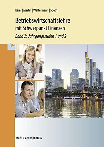 Betriebswirtschaftslehre mit Schwerpunkt Finanzen: Band 2: Jahrgangsstufen 1 und 2