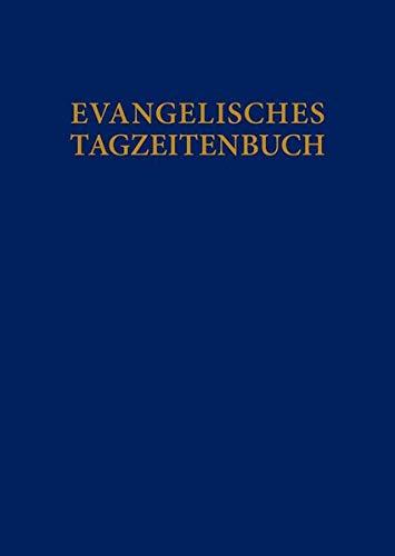 Evangelisches Tagzeitenbuch: . Hg.Evang. Michaelsbruderschaft