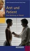 Arzt und Patient: Eine Beziehung im Wandel. Beiträge des Symposiums vom 15. bis 18 September 2005 in Cadenabbia