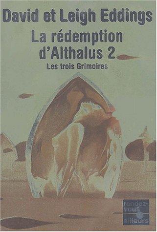 La rédemption d'Althalus. Vol. 2. Les trois grimoires