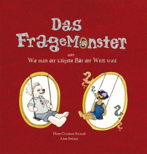 Das Fragemonster: oder Wie man der klügste Bär der Welt wird