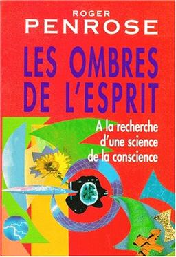 Les ombres de l'esprit : à la recherche d'une science de la conscience