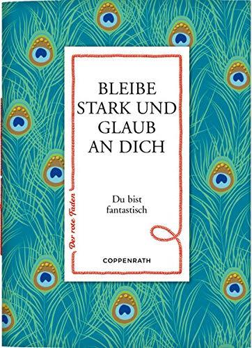 Bleibe stark und glaub an dich: Du bist fantastisch (Der rote Faden)