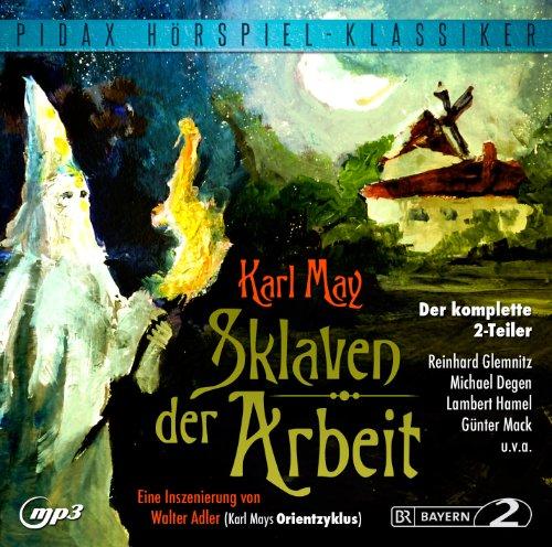 Karl May: Sklaven der Arbeit - Der komplette 2-Teiler (Pidax Hörspiel-Klassiker)