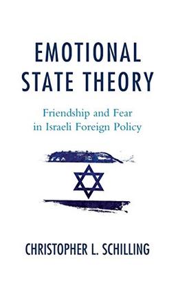 Emotional State Theory: Friendship and Fear in Israeli Foreign Policy