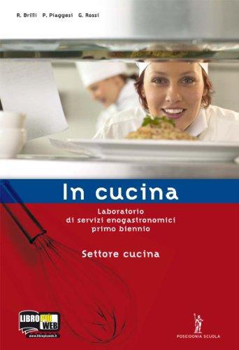 In cucina. Con ricettario. Per gli Ist. Professionali. Con espansione online