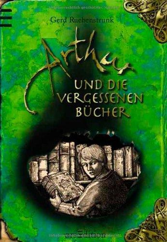 Arthur und die Vergessenen Bücher: Band 1