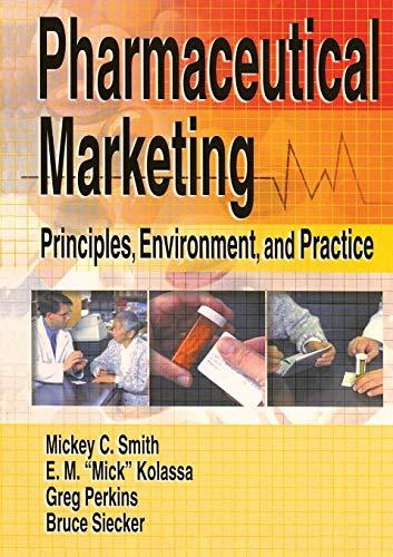 Pharmaceutical Marketing: Principles, Environment, and Practice