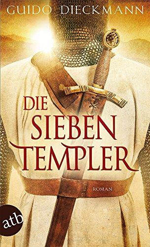 Die sieben Templer: Historischer Roman