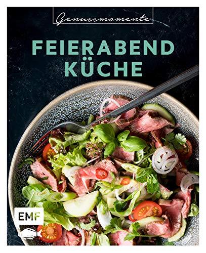 Genussmomente: Feierabendküche: Schnelle und einfache Rezepte mit Fleisch, Fisch und Vegetarisch: One-Pot-Pasta-Bolognese, Irish-Beef-Salat, Erbsenfrittata und mehr!