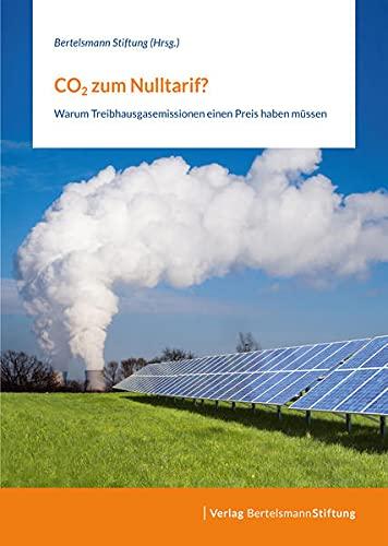 CO2 zum Nulltarif?: Warum Treibhausgasemissionen einen Preis haben müssen