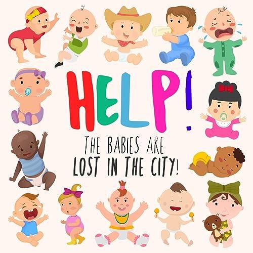 Help! The Babies Are Lost in the City!: A Fun Where's Wally/Waldo Book For Ages 2-5: A Fun Where's Wally/Waldo Style Book for Ages 2-5 (Help! Books, Band 15)