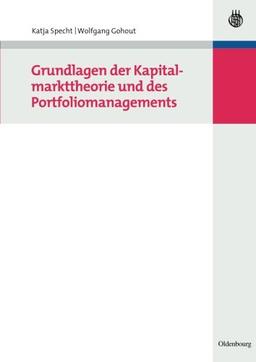 Grundlagen der Kapitalmarkttheorie und des Portfoliomanagements