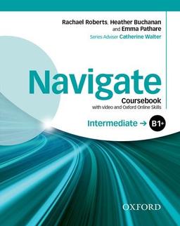 Navigate: Intermediate B1+: Coursebook with DVD and Online Skills: Your Direct Route to English Success