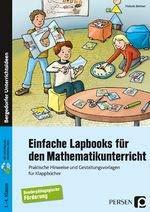 Einfache Lapbooks für den Mathematikunterricht: Praktische Hinweise und Gestaltungsvorlagen für Klappbücher - Sonderpädagogische Förderung (1. bis 4. Klasse)