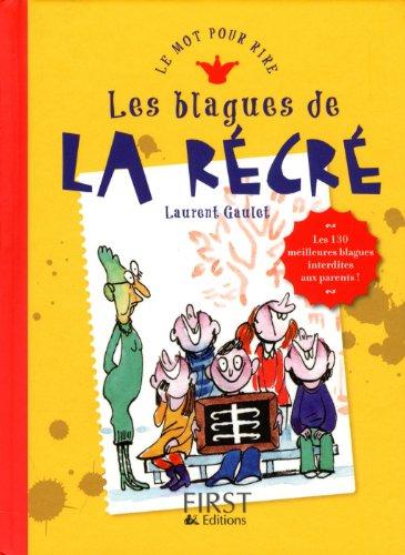 Les blagues de la récré : les 130 meilleures blagues interdites aux parents !