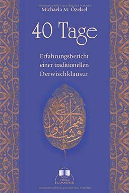 40 Tage: Erfahrungsbericht einer traditionellen Derwischklausur