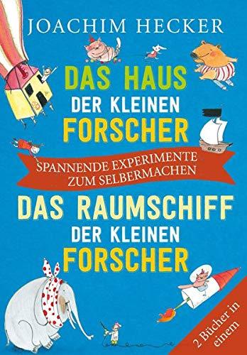 Das Haus der kleinen Forscher / Das Raumschiff der kleinen Forscher: Spannende Experimente zum Selbermachen (Doppelband)