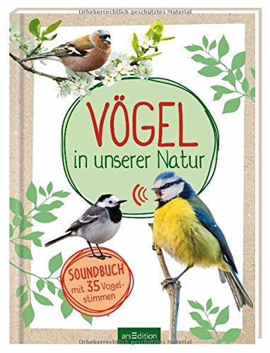 Vögel in unserer Natur: Soundbuch mit 35 Vogelstimmen