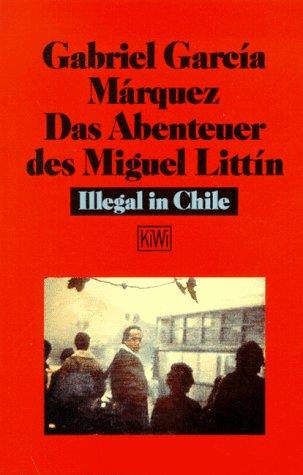 Das Abenteuer des Miguel Littin. Illegal in Chile.