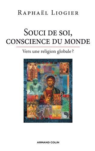 Souci de soi, conscience du monde : vers une religion globale ?