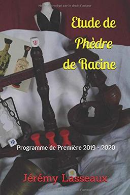 Etude de Phèdre de Racine: programme de Première 2019-2020 (Analyse d’œuvres littéraires)