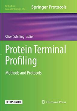 Protein Terminal Profiling: Methods and Protocols (Methods in Molecular Biology, Band 1574)